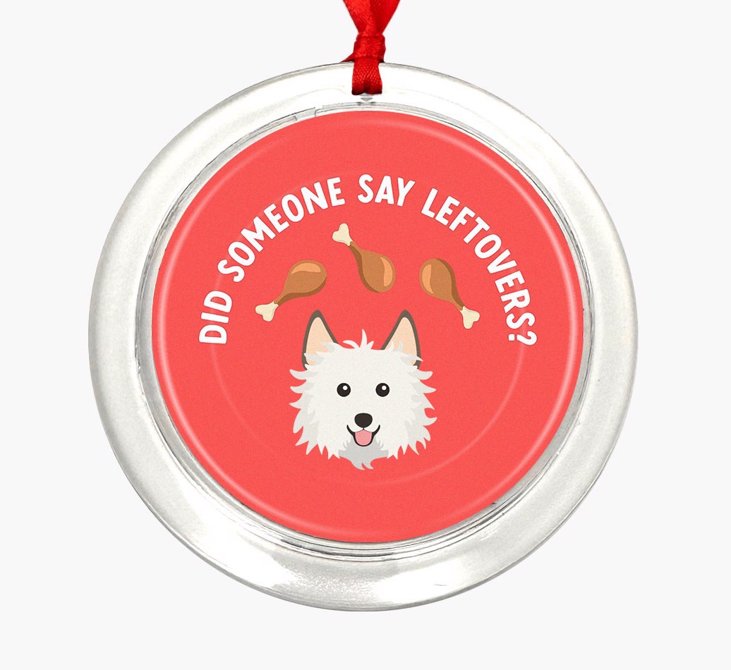 'Did Someone Say Leftovers?' - Personalized {breedFullName} Ornament