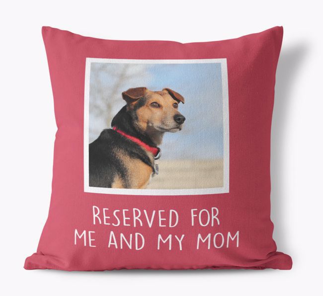 Reserved for Me and My Mom: Personalized {breedFullName} Pillow