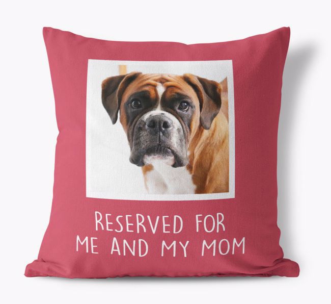 Reserved for Me and My Mom: {breedFullName} Photo Upload Pillow