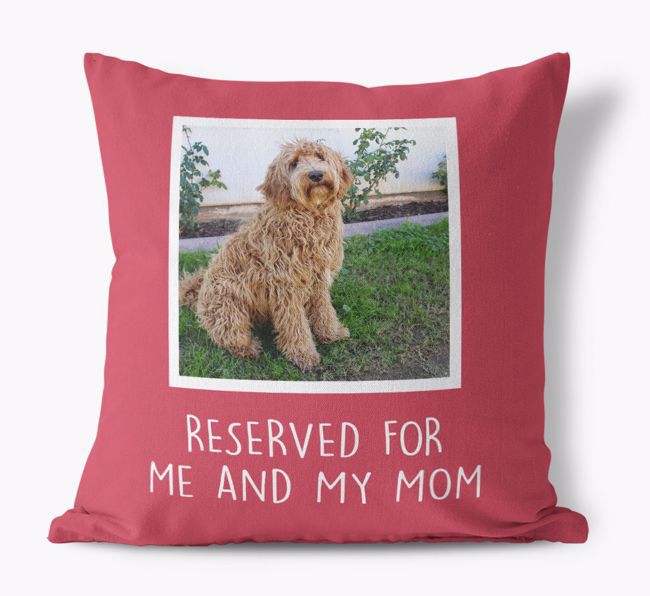 Reserved for Me and My Mom: Personalized {breedFullName} Pillow