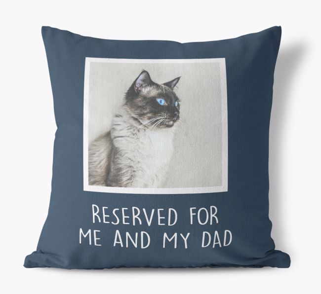 Reserved for Me and My Dad: {breedCommonName} Photo Upload Cushion 
