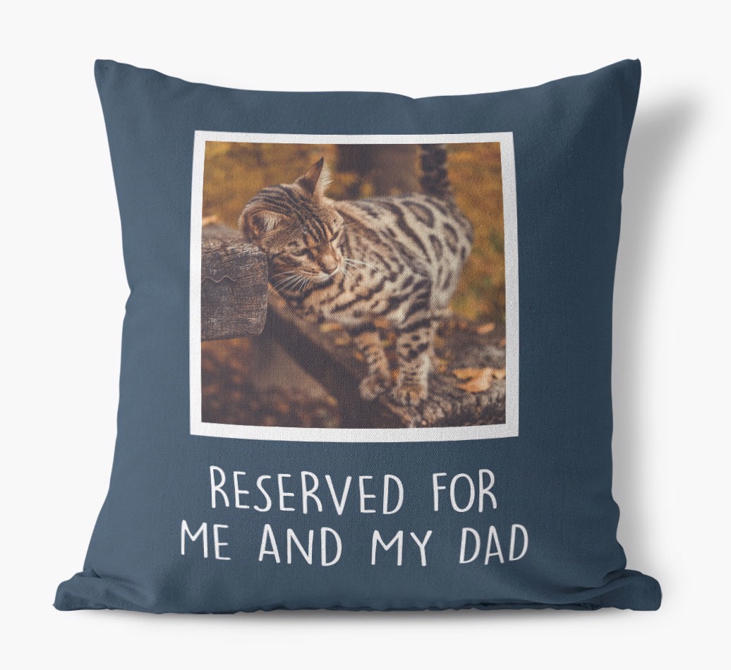 'Reserved For Me And My Dad' - {breedCommonName} Photo Upload Pillow