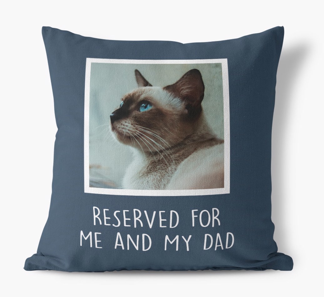 'Reserved For Me And My Dad' - {breedCommonName} Photo Upload Pillow