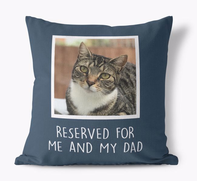 Reserved for Me and My Dad: {breedCommonName} Photo Upload Cushion 