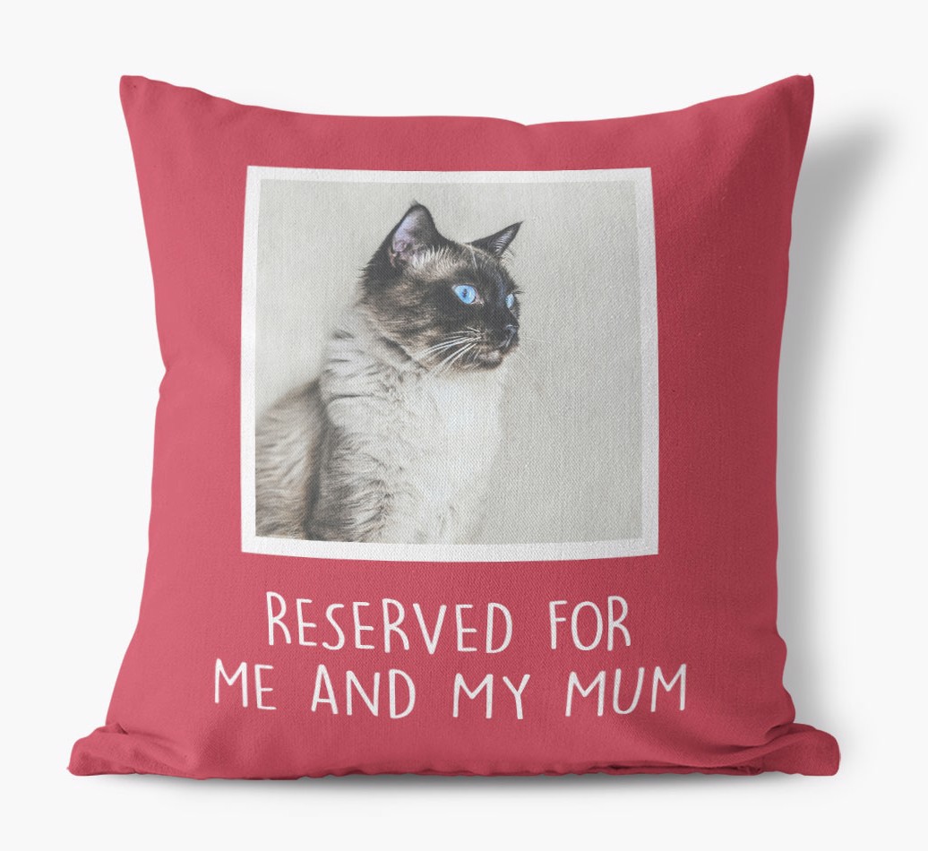 'Reserved for Me and My Mum' - Photo Upload Cushion for your {breedFullName}