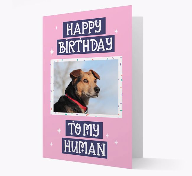 'Happy Birthday To My Human' - Personalized Photo Upload {breedFullName} Card