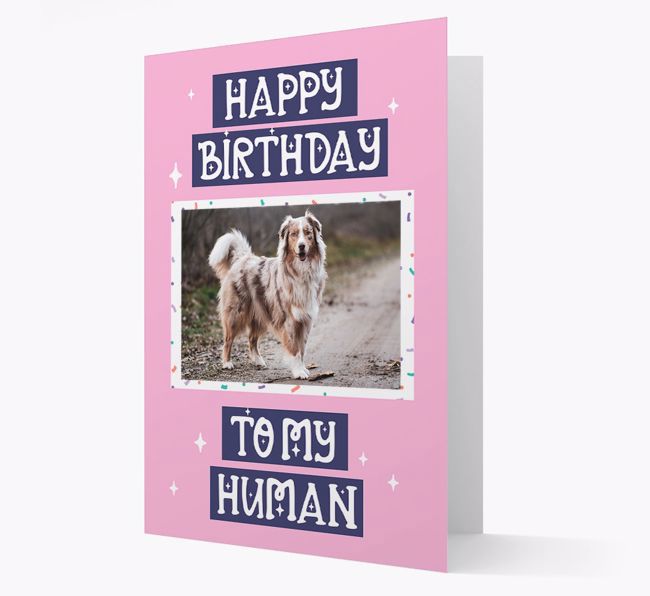'Happy Birthday To My Human' - Personalized Photo Upload {breedFullName} Card
