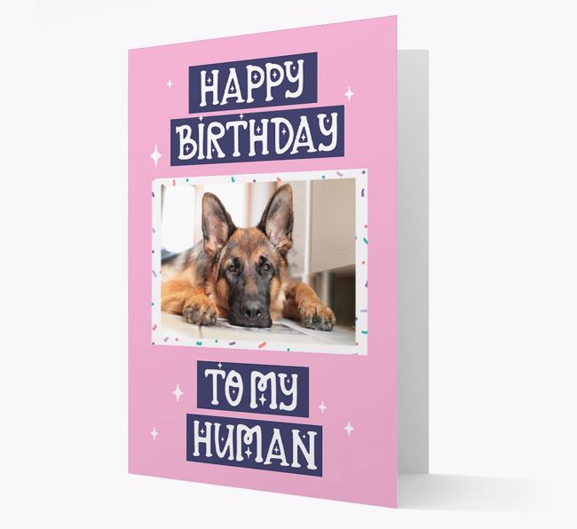 'Happy Birthday To My Human' - Personalised Photo Upload {breedFullName} Card