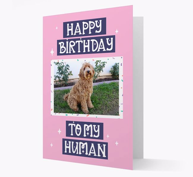 'Happy Birthday To My Human' - Personalised Photo Upload {breedFullName} Card