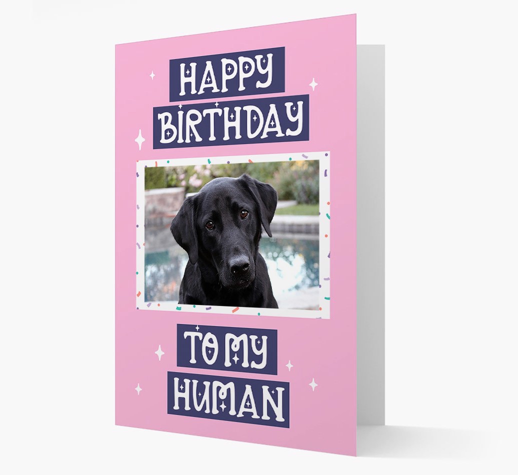 'Happy Birthday to my Human' - Personalized {breedFullName} Card - Front