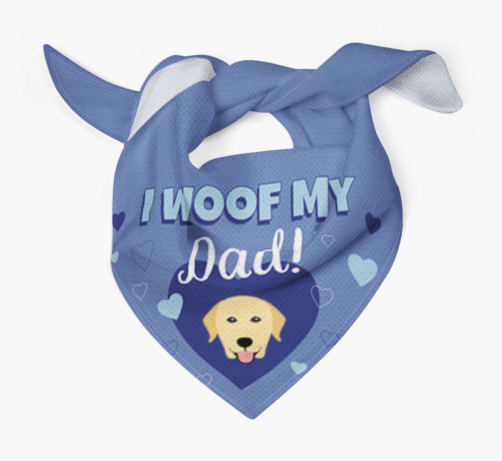 'I Woof My Dad' - Personalised {breedFullName} Bandana - Tied bandana