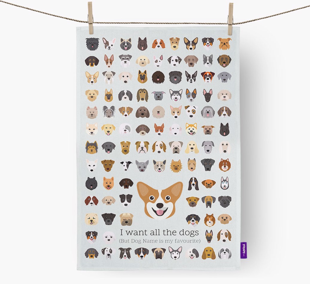 'I Want All the Dogs' - Personalised {breedFullName} Tea Towel - hung