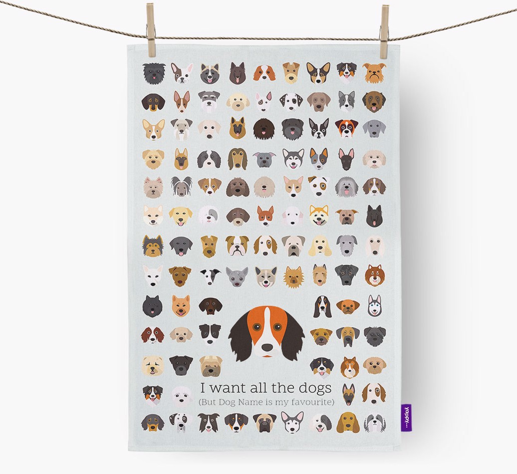 'I Want All the Dogs' - Personalised {breedFullName} Tea Towel - hung