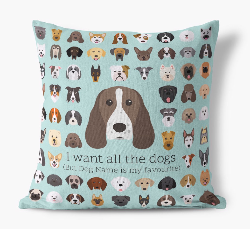 I Want All the Dogs: Personalised {breedFullName} Canvas Cushion - front view