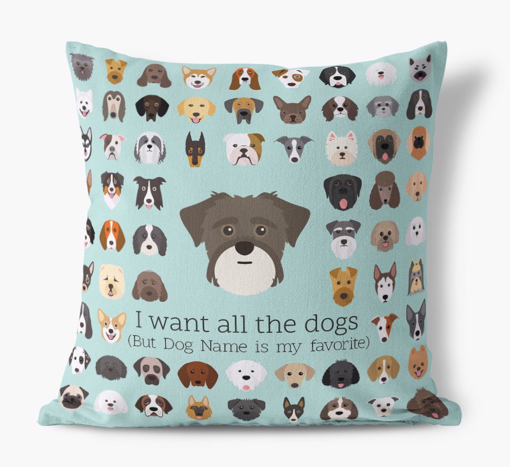 I Want All the Dogs: Personalized {breedFullName} Canvas Pillow - front view