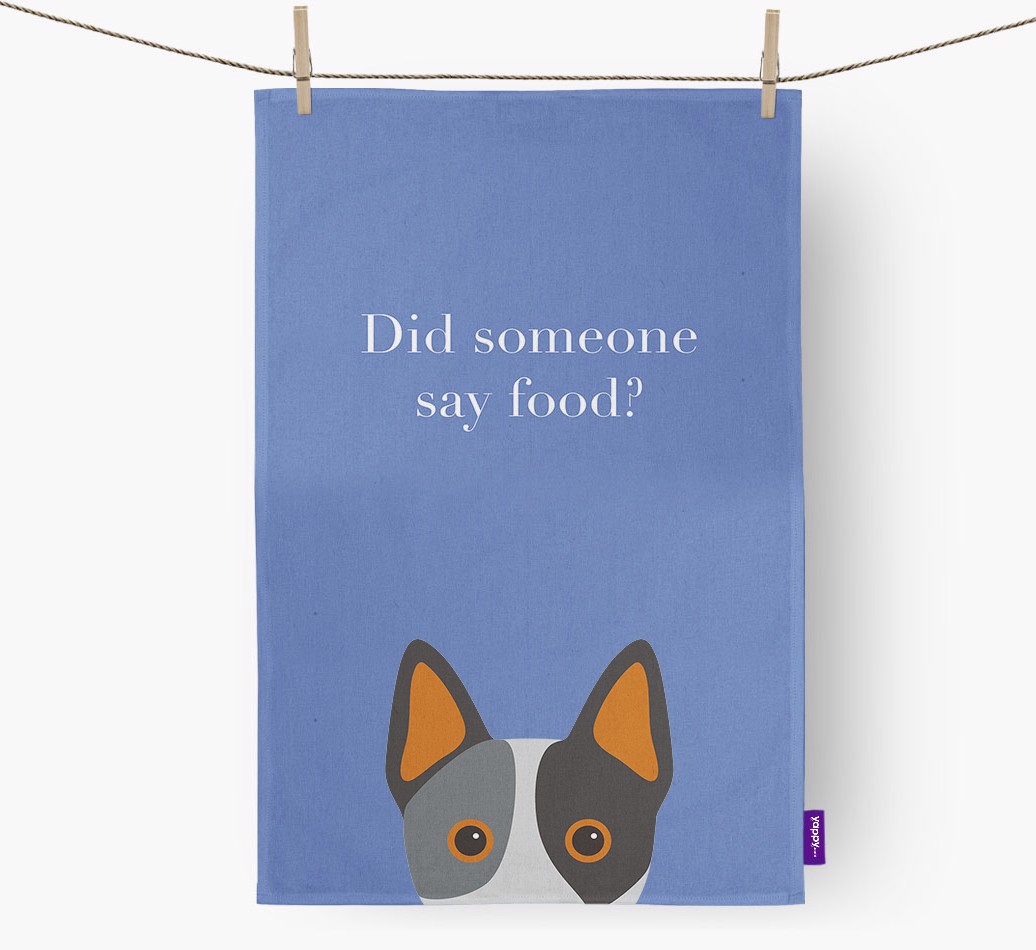 'Did Someone Say Food?' - Personalized {breedFullName} Dish Towel  - hung with pegs