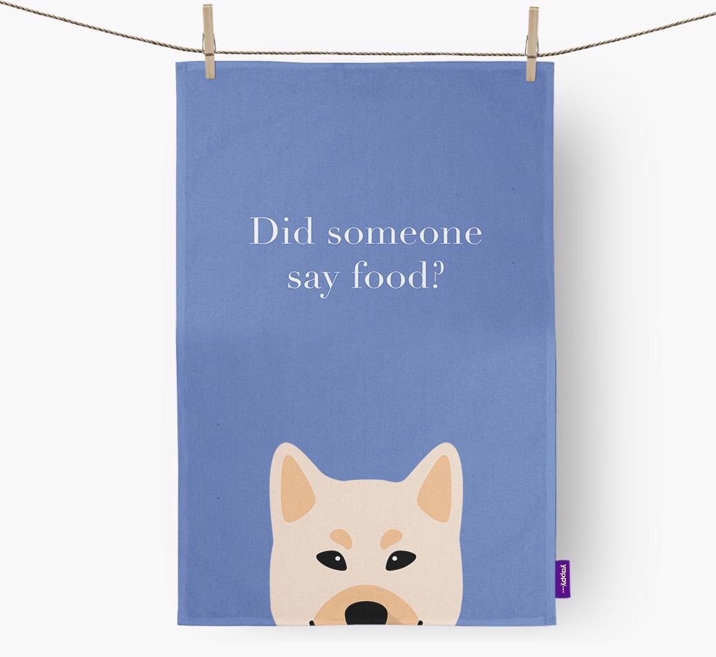 'Did Someone Say Food?' - Personalized {breedFullName} Dish Towel  - hung with pegs