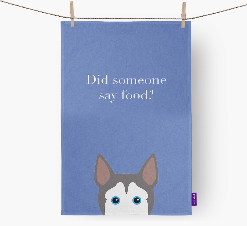 'Did Someone Say Food?' - Personalized {breedFullName} Dish Towel  - hung with pegs