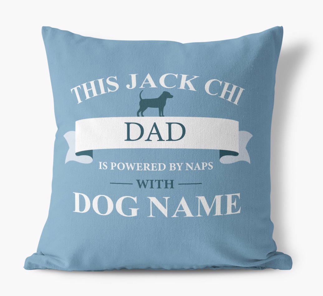 Dad Is Powered by Naps With...: Personalised {breedFullName} Cushion - front view