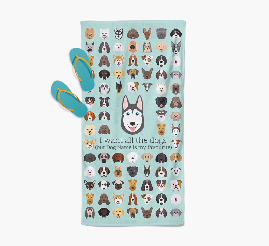 'I Want All the Dogs' - Personalised {breedFullName} Towel - with flip flops