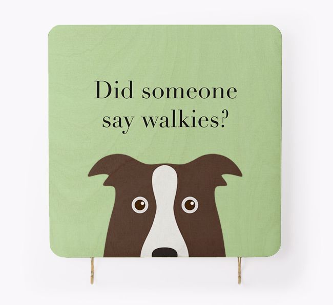 'Did Someone Say Walkies?' - Personalised {breedFullName} Lead & Collar Hanger