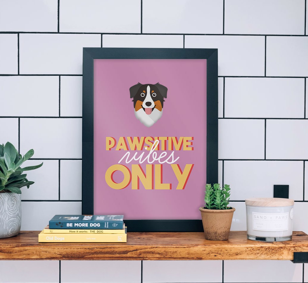 'Pawsitive Vibes Only' - Personalised Framed Print - black frame lifestyle