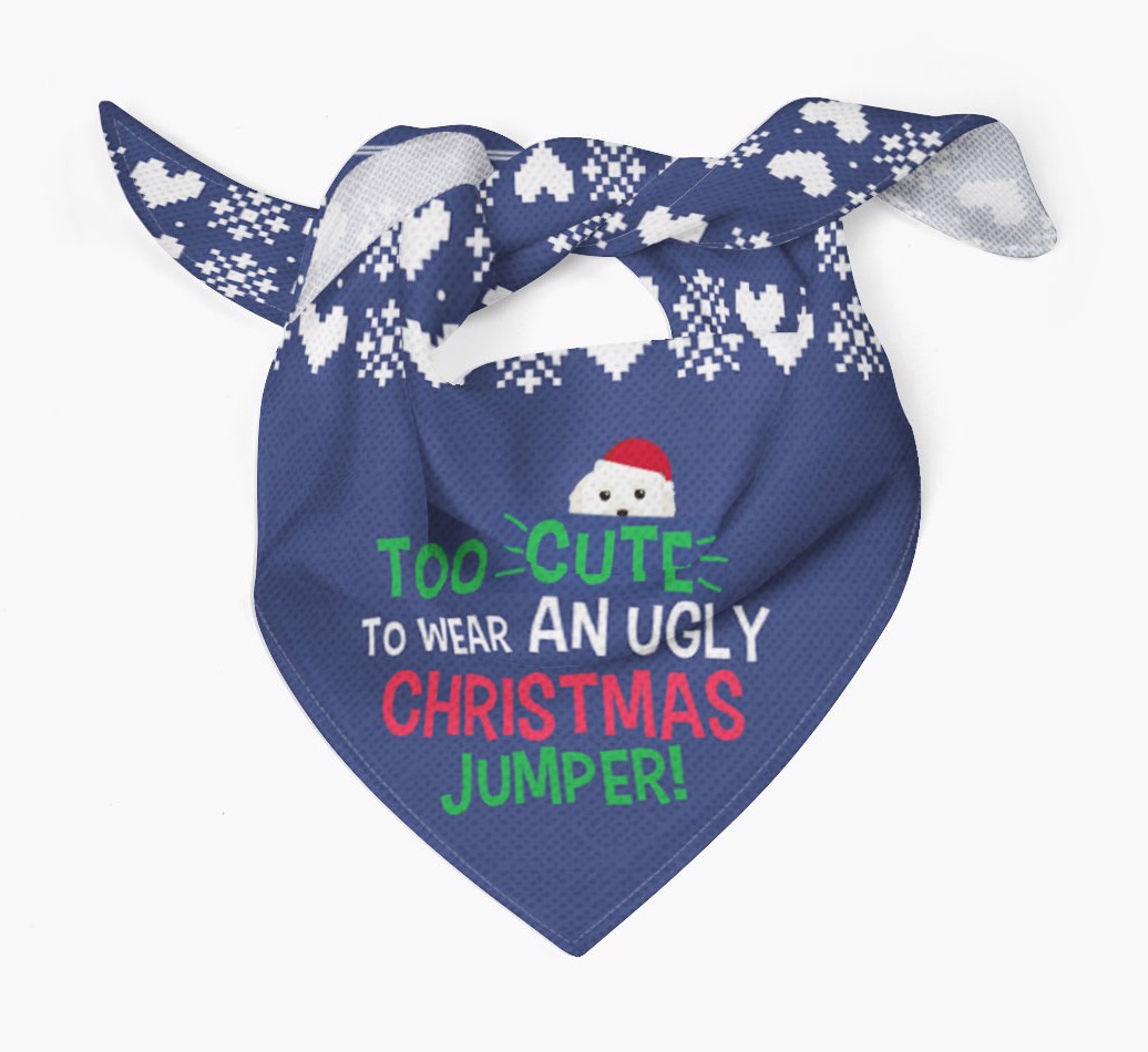'Too Cute for an Ugly Christmas Jumper' - Personalized {breedFullName} Bandana