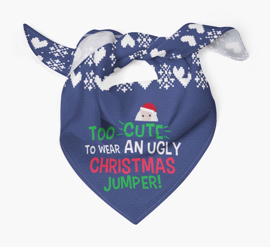 'Too Cute for an Ugly Christmas Jumper' - Personalized {breedFullName} Bandana