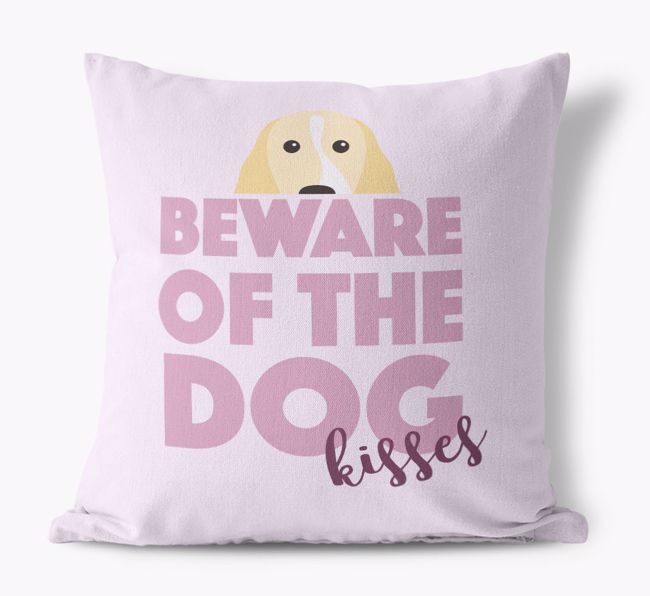 Beware of Dog Kisses: Personalised {breedFullName} Canvas Cushion