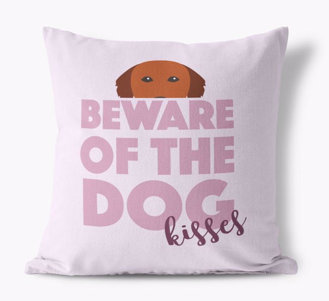 'Beware of Dog Kisses' - Personalised {breedFullName} Canvas Cushion