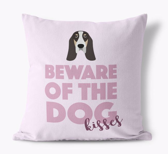 Beware Of The Dog Kisses: Personalized {breedFullName} Canvas Pillow