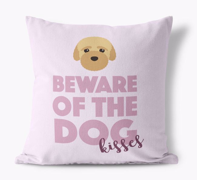 Beware Of The Dog Kisses: Personalized {breedFullName} Canvas Pillow