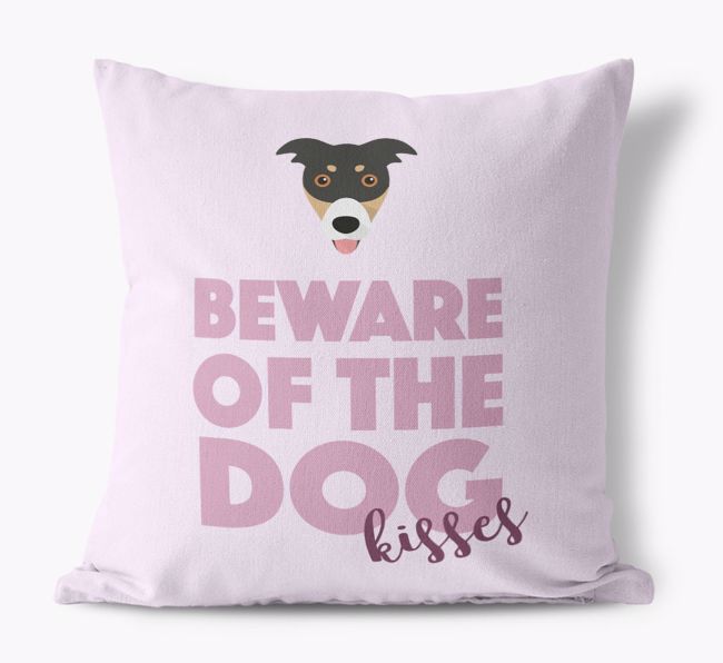 Beware Of The Dog Kisses: Personalized {breedFullName} Canvas Pillow