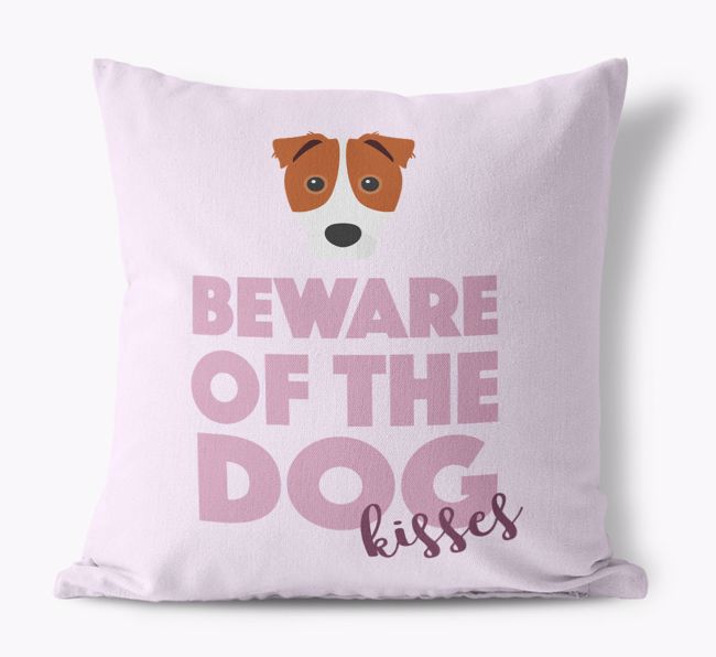 Beware Of The Dog Kisses: Personalized {breedFullName} Canvas Pillow