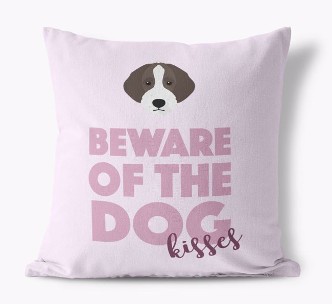 Beware Of The Dog Kisses: Personalized {breedFullName} Canvas Pillow