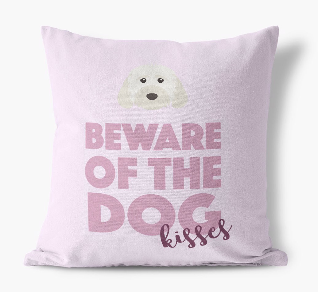 Beware Of The Dog Kisses: Personalized {breedFullName} Canvas Pillow