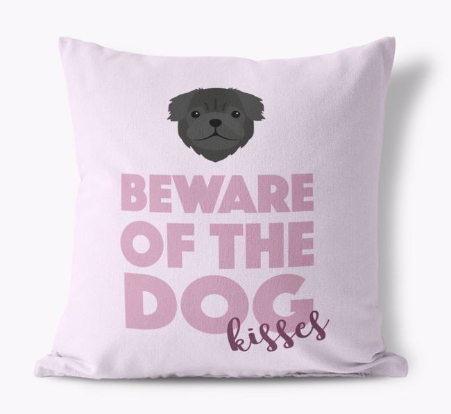 Beware Of The Dog Kisses: Personalized {breedFullName} Canvas Pillow