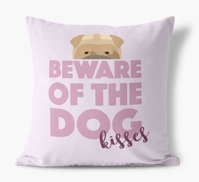 'Beware of Dog Kisses' - Personalized {breedFullName} Canvas Pillow