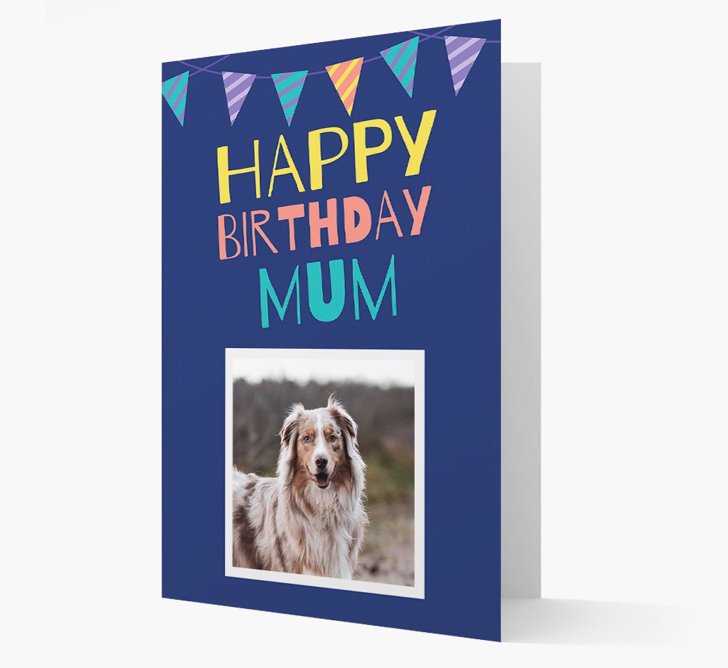 Happy Birthday Mum: {breedFullName} Photo Upload Card