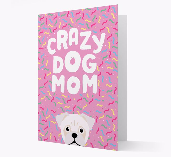 'Crazy Dog Mom' - Personalized {breedFullName} Card