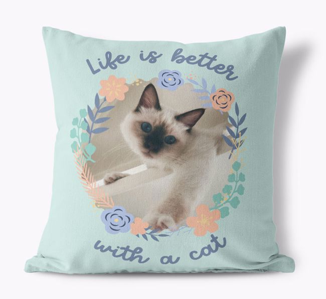 'Life is Better with a Cat' - Photo Upload {breedCommonName} Cushion