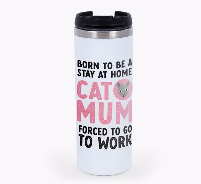 'Stay at Home Cat Mum' - Personalised {breedCommonName} Travel Mug