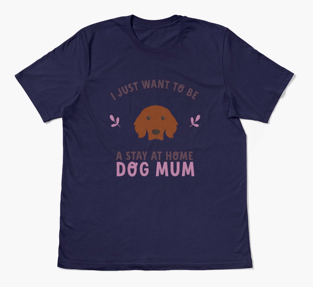 Stay At Home Mum - Personalised {breedFullName} T-Shirt