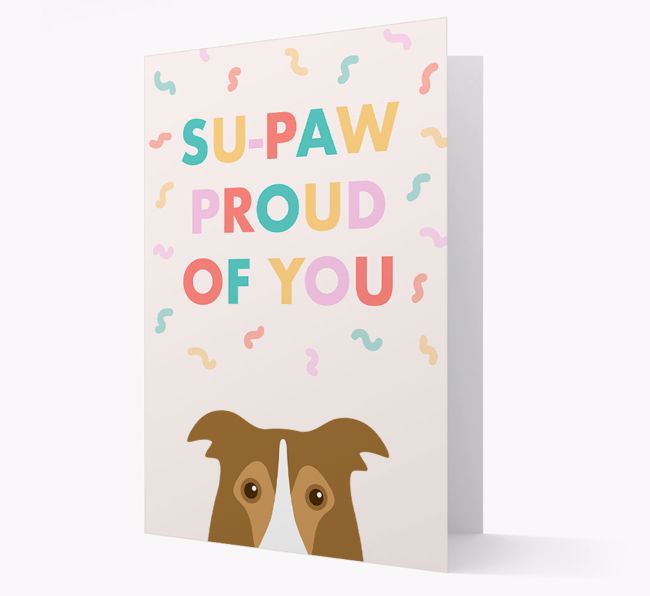 Su-paw Proud Of You: Personalised {breedFullName} Card