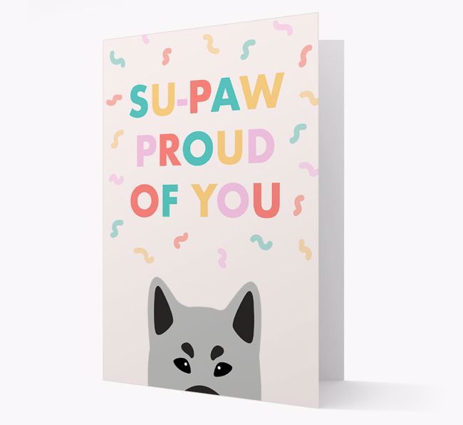 Su-paw Proud Of You: Personalised {breedFullName} Card