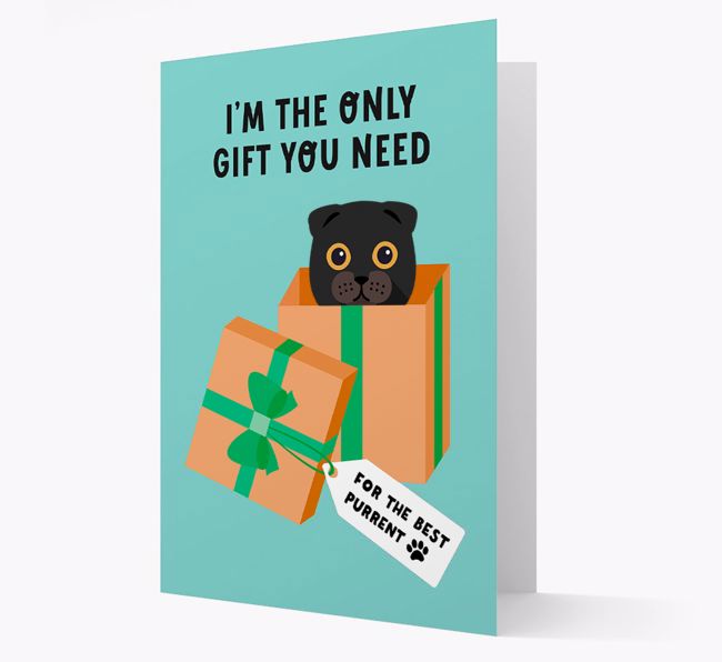 I'm The Only Gift You Need: Personalized {breedCommonName} Card
