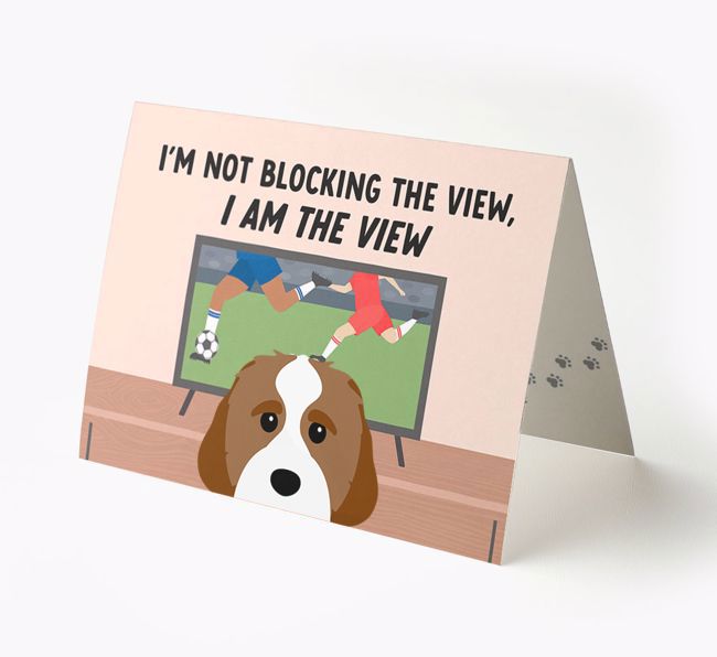 I'm Not Blocking The View, I Am The View - Football: Personalised {breedFullName} Card