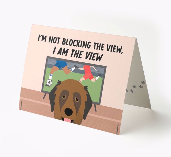 I'm Not Blocking The View, I Am The View - Football: Personalised {breedFullName} Card