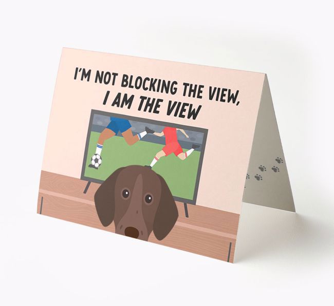 I'm Not Blocking The View, I Am The View - Football: Personalised {breedFullName} Card