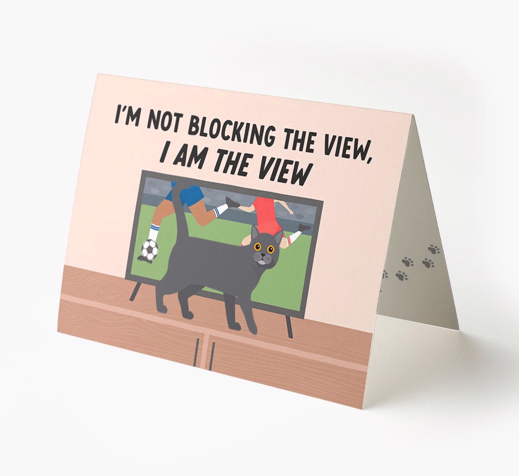 I'm Not Blocking The View, I Am The View - Football: Personalised {breedFullName} Card